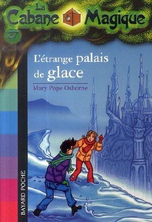 [La Cabane Magique 27] • L'étrange Palais De Glace